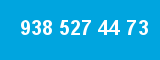 938 527 44 73